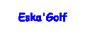 eskagolf1.gif (302 octets)